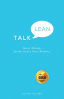 Talk lean : shorter meetings., quicker results, better relations /