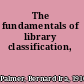 The fundamentals of library classification,