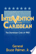Intervention in the Caribbean : the Dominican Crisis of 1965 /