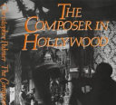 The composer in Hollywood /