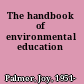 The handbook of environmental education