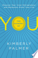 The economy of you : discover your inner entrepreneur and recession-proof your life /