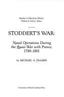 Stoddert's war : naval operations during the quasi-war with France, 1798-1801 /