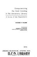 Computerizing the card catalog in the university library ; a survey of user requirements /