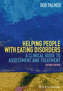 Helping people with eating disorders : a clinical guide to assessment and treatment /