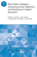 Black male collegians : increasing access, retention, and persistence in higher education /