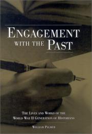 Engagement with the past : the lives and works of the World War II generation of historians /