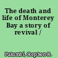 The death and life of Monterey Bay a story of revival /