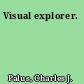 Visual explorer.