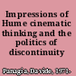 Impressions of Hume cinematic thinking and the politics of discontinuity /