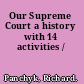 Our Supreme Court a history with 14 activities /
