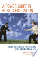 A power shift in public education seven strategies for dealing with broken promises /