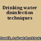 Drinking water disinfection techniques