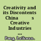 Creativity and its Discontents Chinaђ́ةs Creative Industries and Intellectual Property Rights Offenses  /