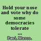 Hold your nose and vote why do some democracies tolerate corruption? /