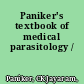 Paniker's textbook of medical parasitology /