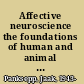 Affective neuroscience the foundations of human and animal emotions /