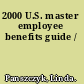 2000 U.S. master employee benefits guide /