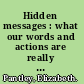 Hidden messages : what our words and actions are really telling our children /