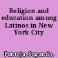 Religion and education among Latinos in New York City