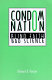 Condom Nation : blind faith, bad science /