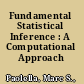 Fundamental Statistical Inference : A Computational Approach /