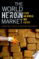 The world heroin market can supply be cut? /