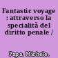 Fantastic voyage : attraverso la specialità del diritto penale /