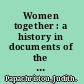 Women together : a history in documents of the women's movement in the United States /