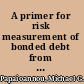 A primer for risk measurement of bonded debt from the perspective of a sovereign debt manager