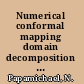 Numerical conformal mapping domain decomposition and the mapping of quadrilaterals /
