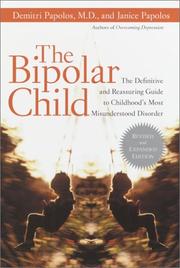 The bipolar child : the definitive and reassuring guide to childhood's most misunderstood disorder /