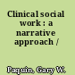 Clinical social work : a narrative approach /