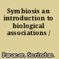 Symbiosis an introduction to biological associations /