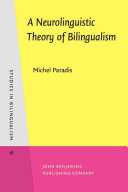 A neurolinguistic theory of bilingualism /