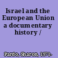 Israel and the European Union a documentary history /