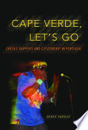 Cape Verde, let's go : Creole rappers and citizenship in Portugal /