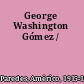 George Washington Gómez /