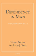 Dependence in man : a psychoanalytic study /