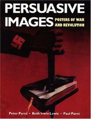 Persuasive images : posters of war and revolution from the Hoover Institution archives /