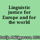 Linguistic justice for Europe and for the world