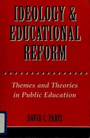 Ideology and educational reform : themes and theories in public education /