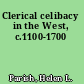 Clerical celibacy in the West, c.1100-1700