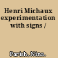 Henri Michaux experimentation with signs /