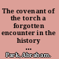 The covenant of the torch a forgotten encounter in the history of the Exodus and wilderness journey /