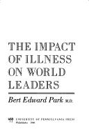 The impact of illness on world leaders /