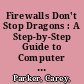 Firewalls Don't Stop Dragons : A Step-by-Step Guide to Computer Security for Non-Techies /