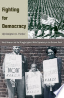 Fighting for democracy Black veterans and the struggle against white supremacy in the postwar South /