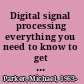 Digital signal processing everything you need to know to get started /