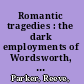 Romantic tragedies : the dark employments of Wordsworth, Coleridge, and Shelley /